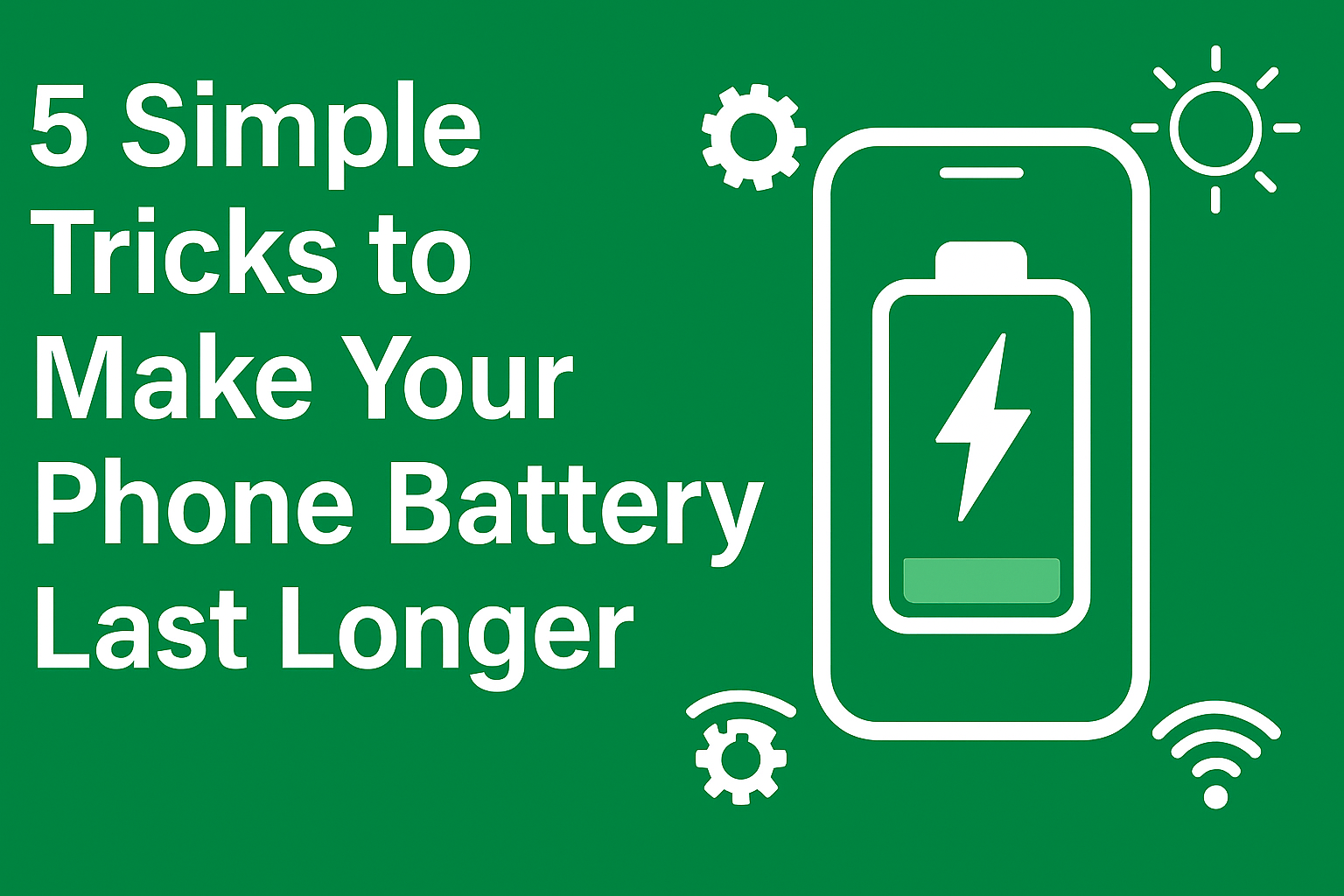 5 Simple Tricks to Make Your Phone Battery Last Longer
